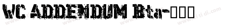 WC ADDENDUM Bta字体转换 WC ADDENDUM Bta字体转换
